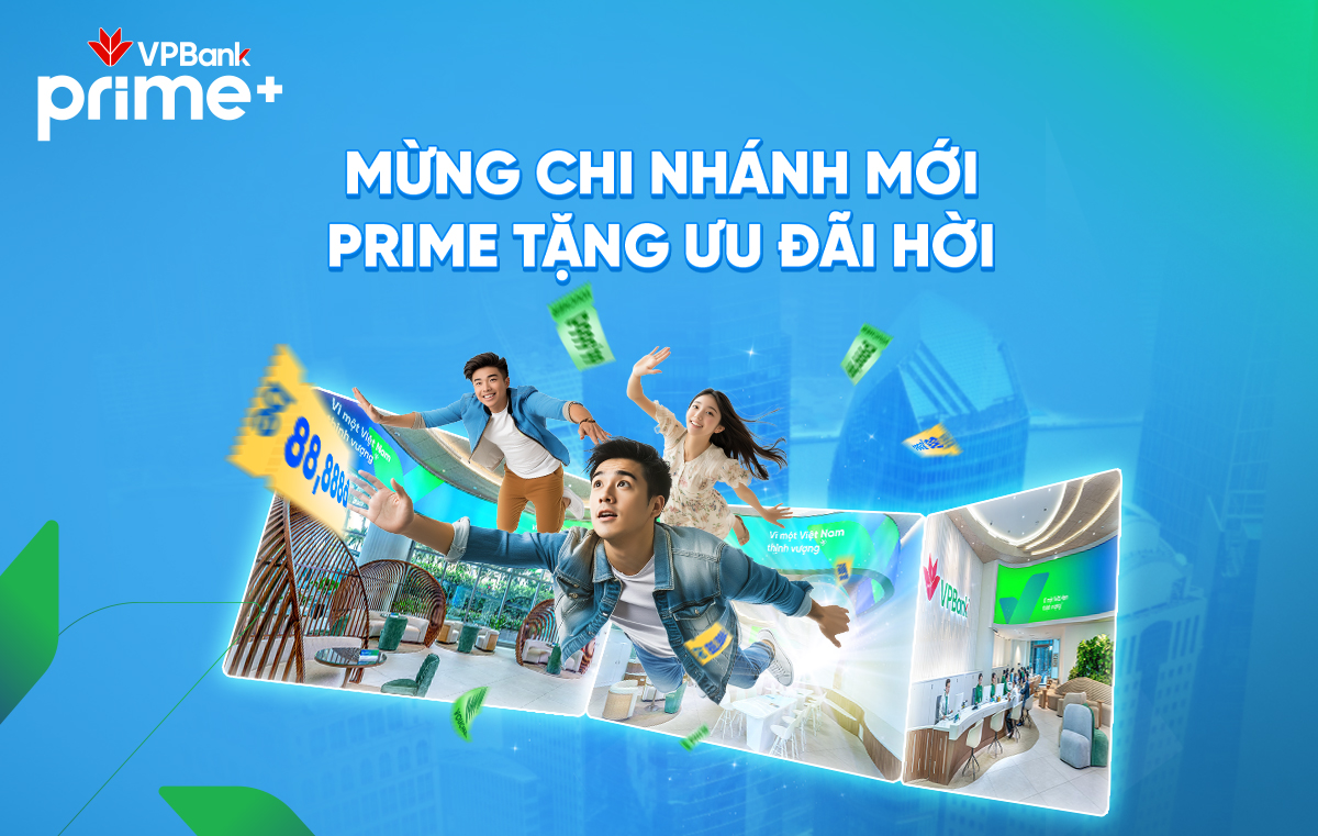 Mừng chi nhánh mới, Prime tặng ưu đãi hời